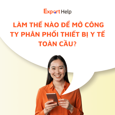 Làm thế nào để mở công ty phân phối thiết bị y tế toàn cầu?
