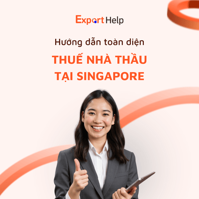 Hướng dẫn thuế nhà thầu tại Singapore doanh nghiệp nên biết 